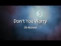 Oh Wonder - You Don&#39;t Worry (lyrics)