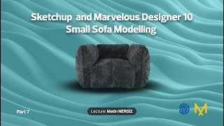 Sketchup and Marvelous Designer 10 Small Sofa Modelling Part 7