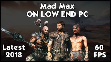 How To Run Mad Max on Low End PC | 2018 | 60FPS |  HiteshKS