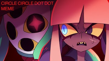 CIRCLE CIRCLE DOT DOT | animation meme | 🌙