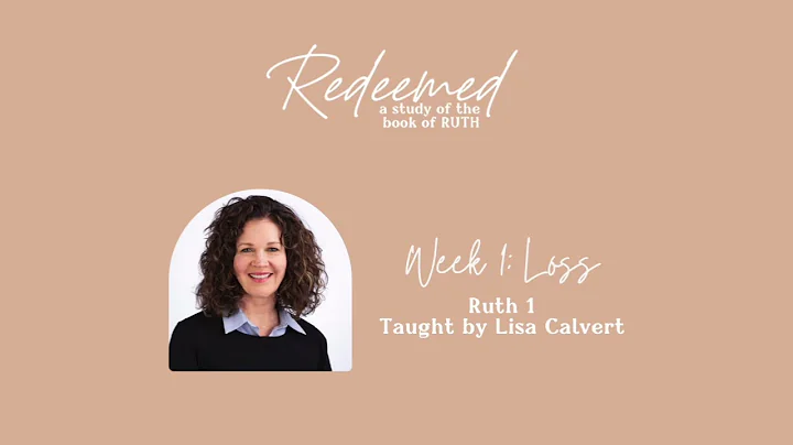 Redeemed Bible Study - Week 1 taught by Lisa Calvert
