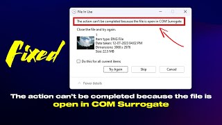 Download lagu Fix - The Action Can't Be Completed Because The File Is Open In COM Surrogate