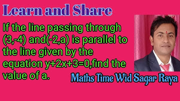 If the line passing throuh (3,-4) and (-2,a) is parallel to the line y+2x+3 =0,find a. || Class 10||