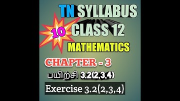 TN New Syllabus/12th Maths/Chapter-3/Exercise-3.2/Q.No-2,3,4/Video-10