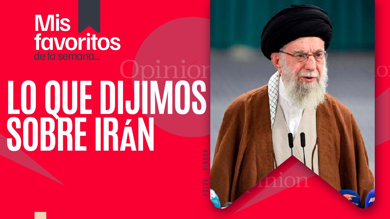 #MisFavoritosDeLaSemana ¬ El impacto de la ofensiva de EU-Israel contra Irán, y otros textos