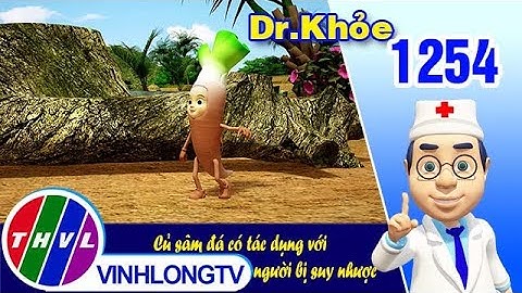 Dr. Khỏe - Tập 1254: Củ sâm đá có tác dụng với người bị suy nhược