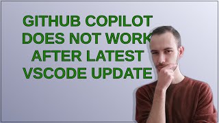 GitHub Copilot does not work after latest vscode update