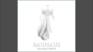 6. Saved - Bauhaus – Go Away White (2008) / Bauhaus