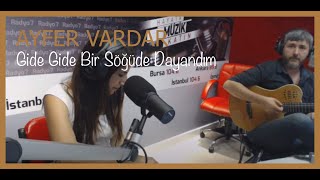 Ayfer Vardar - Gide Gide Bir Söğüde Dayandım chords