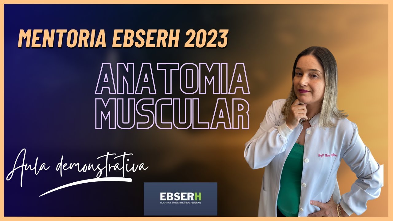 Mentoria EBSERH 2023 - Aula demonstrativa - Anatomia Muscular