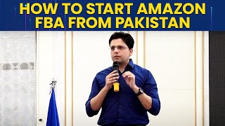 How to start Amazon FBA from Pakistan | For beginners | Business Models