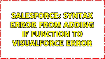 Salesforce: Syntax error from adding IF function to Visualforce error