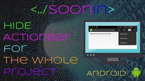 Android Tricks: How To Hide Action Bar/ Title Bar In Android App for the whole project