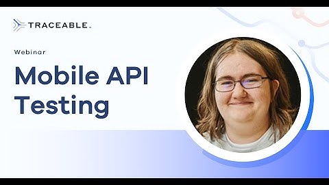 Mobile API Testing, w/ Dr. Katie Paxton-Fear | by Traceable AI