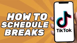 How to schedule breaks on Tiktok - 2025 tutorial