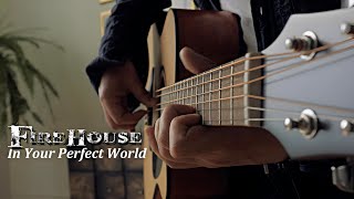 FIREHOUSE - IN YOUR PERFECT WORLD | Acoustic guitar solo cover