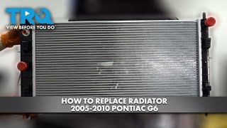 How to Replace Radiator 2005-2010 Pontiac G6