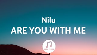 Nilu - Are You With Me (Lyrics) [TikTok Slowed] \