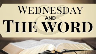 Wednesday & The Word