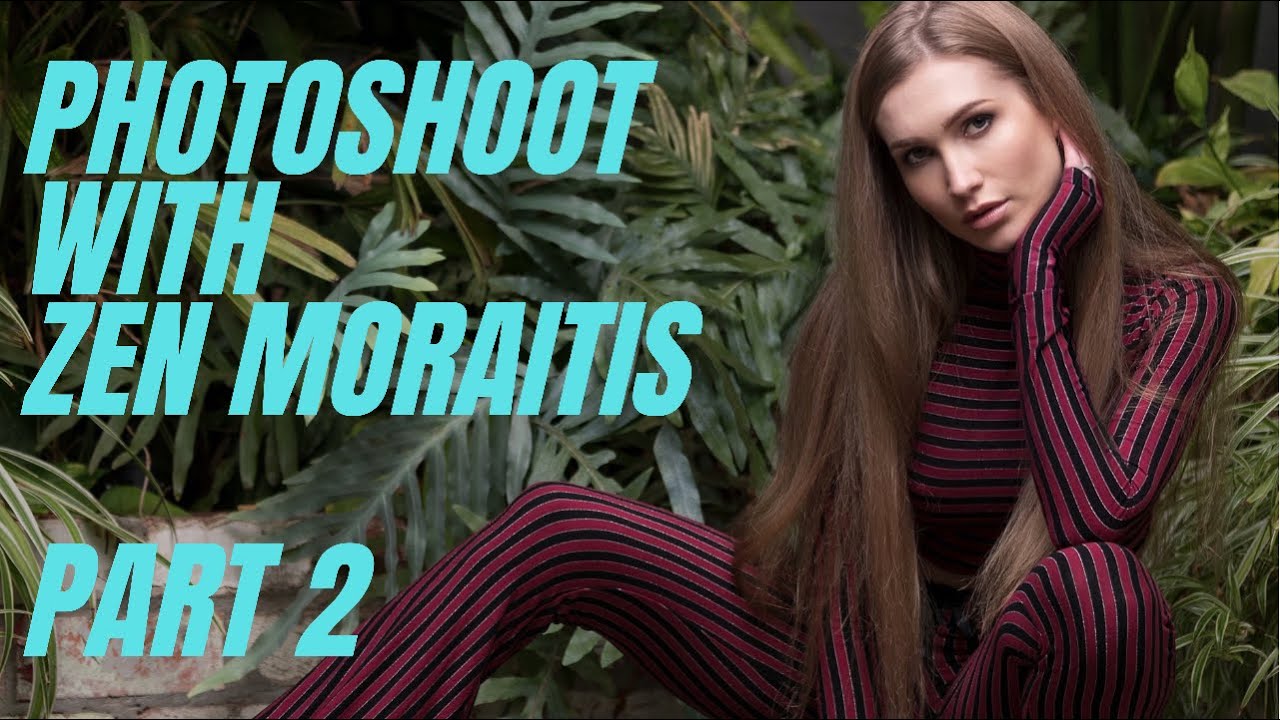 PHOTOSHOOT WITH ZEN MORAITIS ( PART 2 )