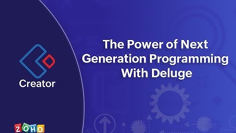 The Power of Next Generation Programming With Deluge | Zoho Creator