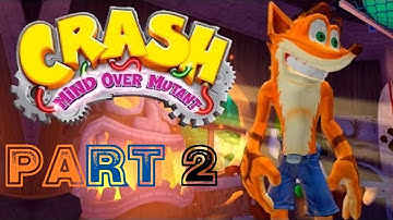 Crash: Mind Over Mutant [HD/Blind] Playthrough part 2 (N.Gin)