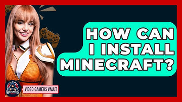 How Can I Install Minecraft? - Video Gamers Vault
