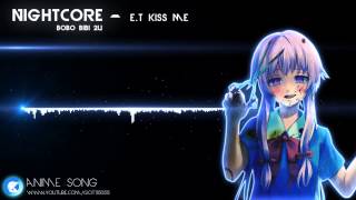 Nightcore - E.T  Kissme