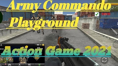 Army Commando Playground-Android GamePlay HD._New Action Game 2021