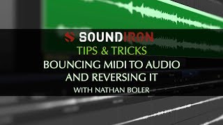 Soundiron | Tips & Tricks - Bouncing Midi To Audio & Reversing It