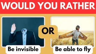 Would You Rather -  Hardest Choices!