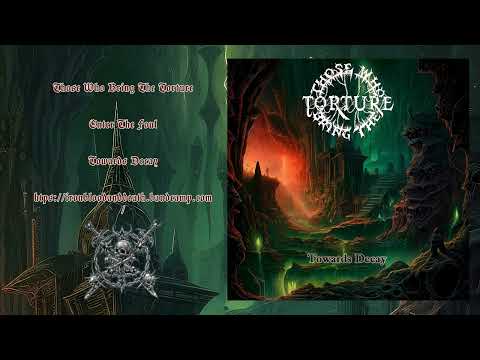 Those Who Bring The Torture - Enter The Foul