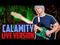 Calamity live version