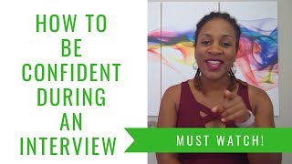 How To Be Confident During an Interview (EVEN WHEN NERVOUS!)