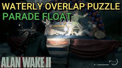 Alan Wake II - Waterly Overlap Puzzle - How To Get the Parade Float Going