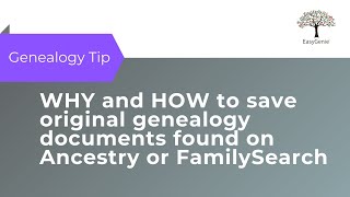 WHY and HOW to save original genealogy records found on Ancestry or FamilySearch (2022)