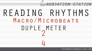 Reading Rhythms - Duple, Macro/Micro, 2/4