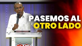 PASEMOS AL OTRO LADO | PASTOR ERNESTO CUEVAS | @pastorernestocuevas394