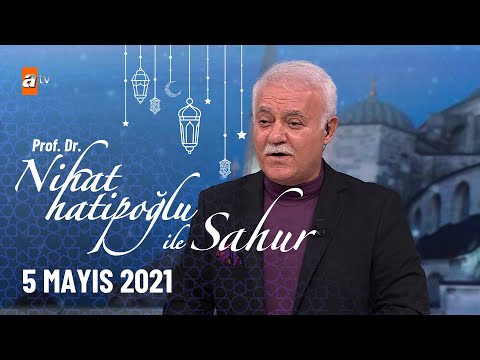 Nihat Hatipoğlu ile Sahur - 5 Mayıs 2021