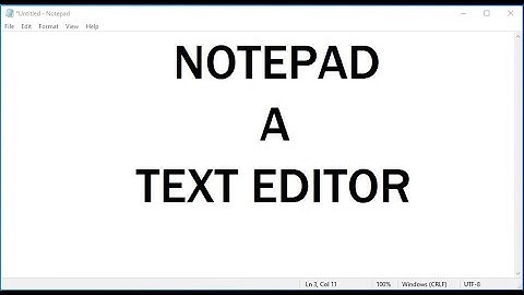 NOTEPAD A TEXT EDITOR
