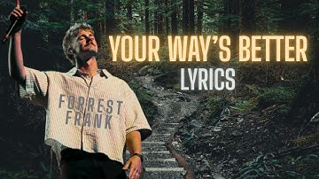 Thumbnail of YOUR WAY'S BETTER - Christian song | Lyric video | Forrest Frank