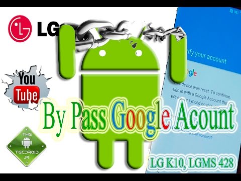 By Pass Cuenta Google LG K10, LG MS428 2017  (Quitar Cuenta Google)