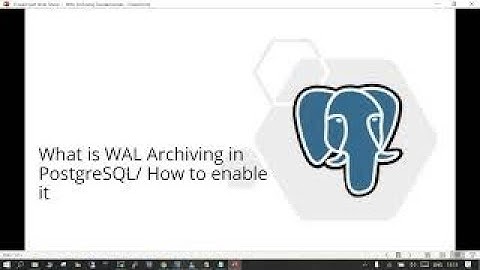 WAL Archiving in PostgreSQL