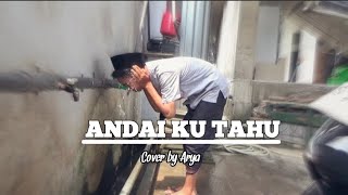 ANDAI KU TAHU -Cover By Sigit Arya