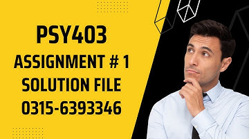 PSY403 Assignment 1 Solution Fall 2022, PSY403 Assignment 1 solution 2022, PSY403 assig1 Fall2022