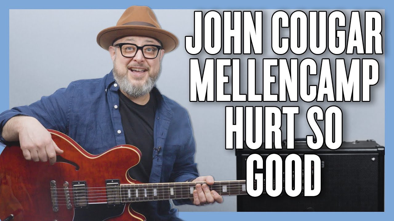 John Cougar Mellencamp Hurt So Good Guitar Lesson + Tutorial