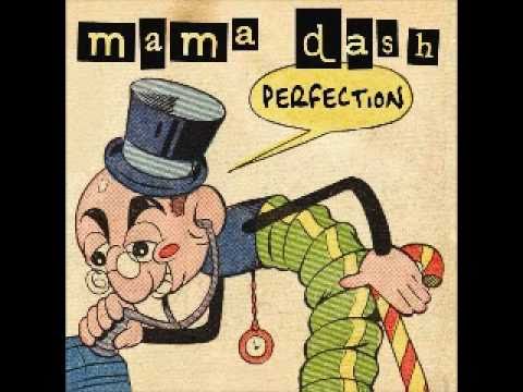 Mama Dash Miss You Perfection