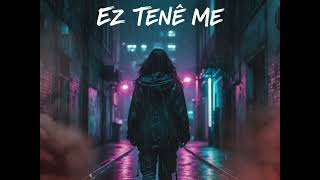 Ez Tene Me - By Yk