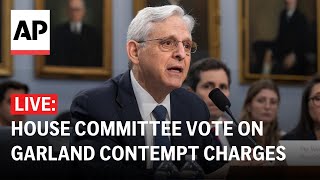 Live: House Committee Hearing On Ag Merrick Garland Contempt Charges