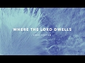 Where The Lord Dwells - Song Preview